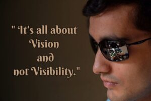 Darpans-favourite-quote photo - it's all about vision and not visibility